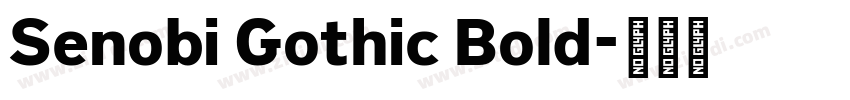 Senobi Gothic Bold字体转换